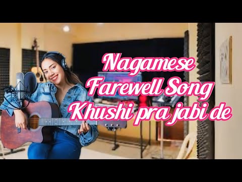 Nagamese Farewell Song | Khushi pra jabi de | @Jeringla