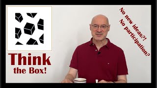 No Initiative? No New Ideas? Think the Box!