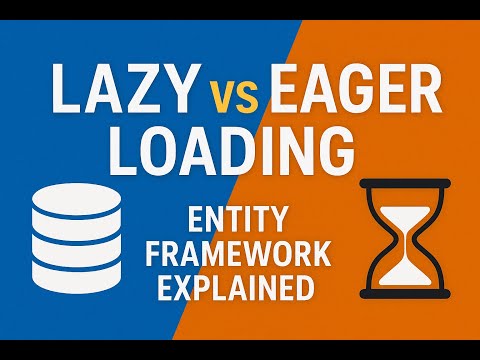 Lazy Loading vs Eager Loading in Entity Framework | What’s the Difference?