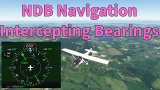 NDB Navigation - Intercepting Bearings!
