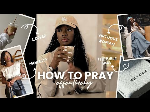 LIVING HOLY| HOW TO PRAY EFFECTIVELY