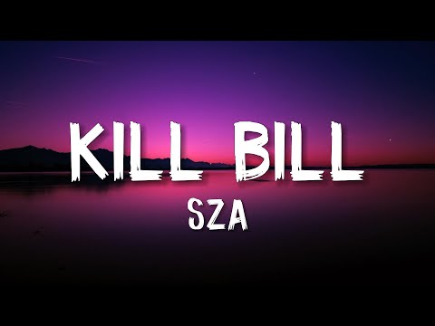 SZA - Kill Bill (Lyrics)