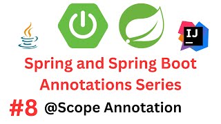 Spring & Spring Boot Annotations Series - #8 - @Scope Annotation | Singleton and Prototype Scopes