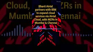 Airtel x IBM: Cloud Expansion in India #Airtel #IBM #BusinessNews #shorts #ytshorts  #corporatenews