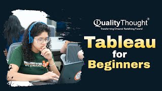 Tableau Training for Beginners | Tableau Tutorial for beginners | Tableau | Quality Thought