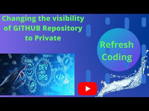 Changing the visibility of GitHub Repository to Private