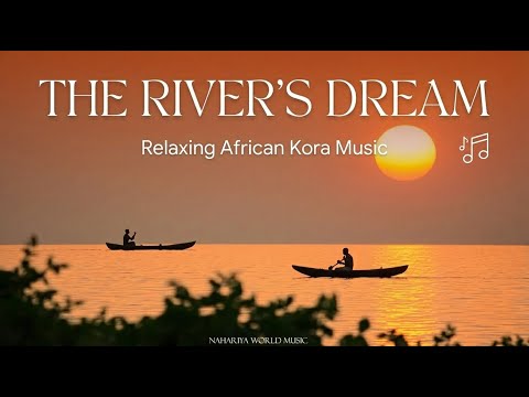 African Kora Music ✨🎧 The River’s Dream🌍 #africanmusic #instrumental #africanmusicvideos