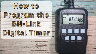 How to Program the BN Link Digital Timer