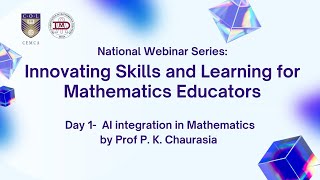 National Webinar Series Day 1- AI Integration in Mathematics by Prof. P. K. Chaurasia