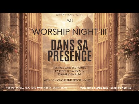 JCH - Worship Night III - Dans Sa Présence - 20 mars 2026