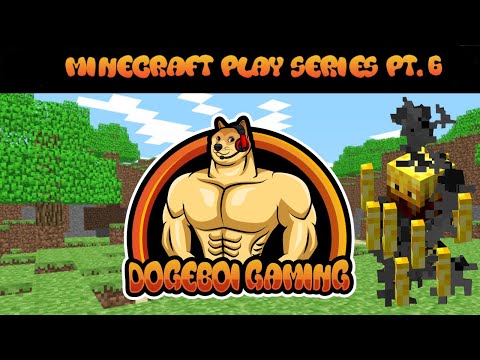 Minecraft Play Series Part 6 - "The Nether Adventures" - DogeBoi Gaming