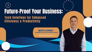 Future Proof Your Business Tech Solutions for Enhanced Efficiency & Productivity