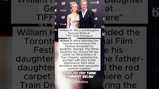 "William H. Macy and Daughter Georgia Shine at TIFF 2025 Premiere" #williamhmacy #tiff2025 #usa