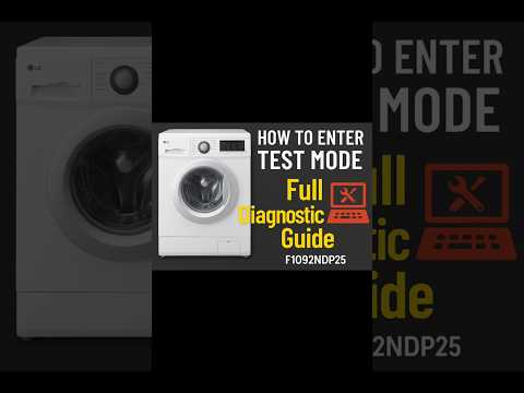 LG Washing Machine F1092NDP25 – Test Mode & Full Diagnostic Guide!