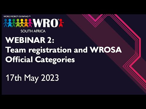 WRO SA Webinar 2 - 17 May 2023 - Robo Mission, Robo Sports & Explorer Intro