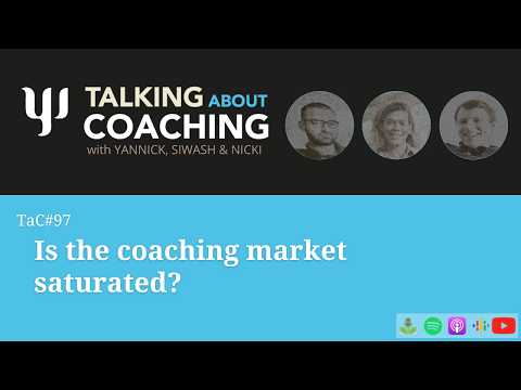 Is the coaching market saturated? - Episode 97