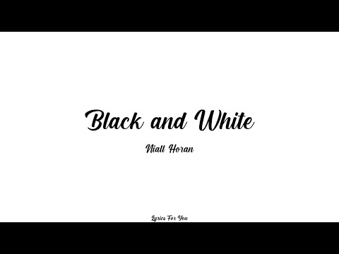 Black and White - Niall Horan (Lyrics)