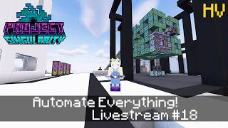 Project Singularity Livestream 18 : Automate Everything!