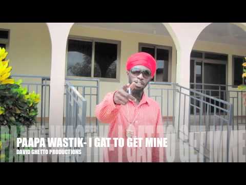 I gat to get Mine-: Paapa Wastik (New Tune 2011)