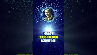 HOW TO PERSIST IN YOUR ASSUMPTION Neville Goddard #shorts #world #manifestation