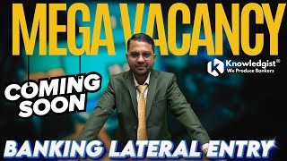Mega Vacancy Coming in Banking Lateral Entry | Know All The Recruitments