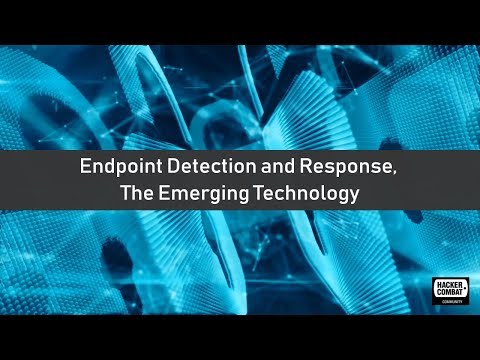 Endpoint Detection and Response - The Emerging Technology