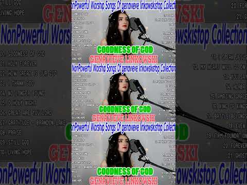 Genavieve Linkowski WORSHIP SONGS That Will Move You To Tears!