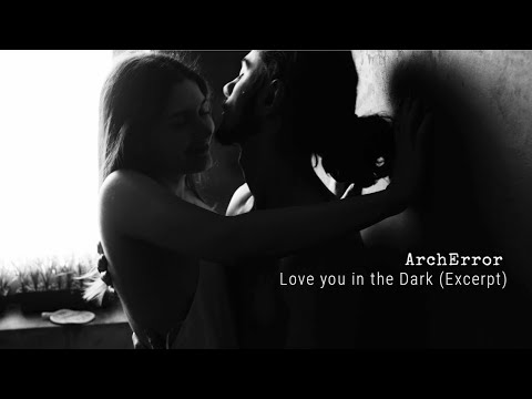 Love You in the Dark – Dark Electronic TripHop | A Mini Visual Music Film by ArchError