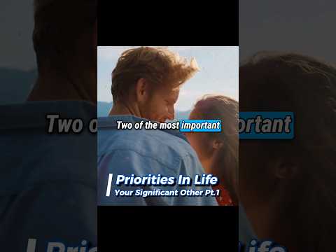 Priorities In Life (Your Significant Other) #uninterruptedlearning