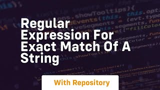 regular expression for exact match of a string