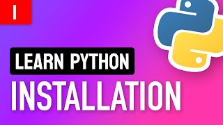 Learn Python • #1 Installation and Setup • Get Started With Python!