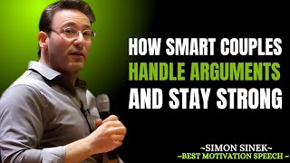 How Smart Couples Handle Arguments and Stay Strong | Simon Sinek Best Motivational Speech
