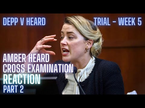 DEPP v HEARD | Amber Heard's Cross Examination Reaction | PART 2 | Trial Week 5