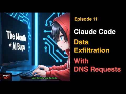 Episode 11: Claude Code - Data Exfiltration with DNS Requests (CVE-2025-55284)