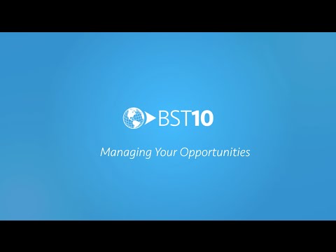 Managing Your Opportunities with BST10