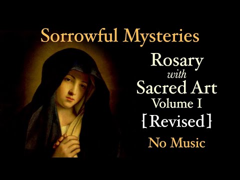 Sorrowful Mysteries - Rosary with Sacred Art, Vol. I [Revised] - No Music