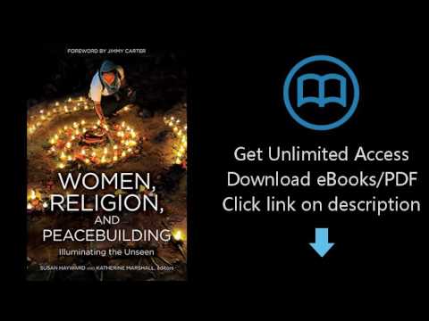 WOMEN, RELIGION, AND PEACEBUILDING: Illuminating the Unseen