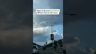 How to Sound Confident When You’re Nervous | Professional Tips 