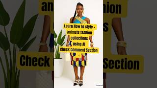 Learn how to style + Animate your Fashion Collection using AI #aitips #fyp #foryoupage