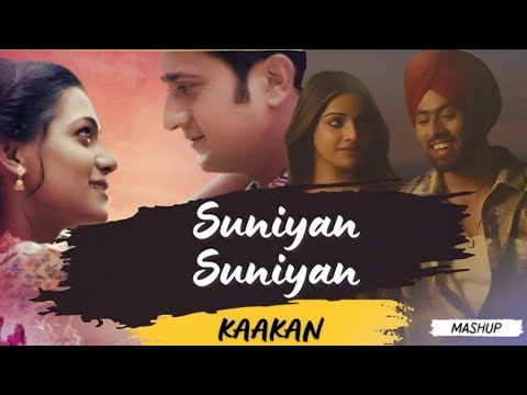Suniyan X Kaakan Full Song Mashup LoveSeries10