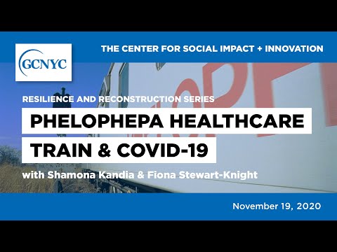 Phelophepa Healthcare Train and COVID-19 | Shamona Kandia & Fiona Stewart-Knight | GCNYC