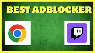 Best Chrome Ad Blocker (Twitch) | NEW