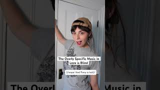 The Overly Specific Music in Love is Blind #comedyskit #funnyshorts #loveisblind