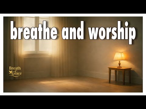 Breath of Worship | Quiet Worship Playlist for Prayer
