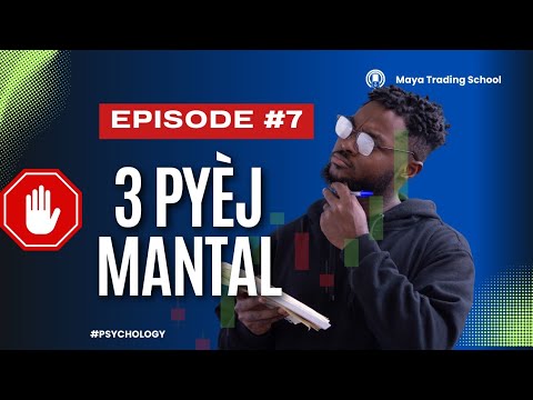 𝐏𝐒𝐘𝐂𝐇𝐎𝐋𝐎𝐆𝐘 𝐓𝐑𝐀𝐃𝐈𝐍𝐆 : 𝐂𝐋𝐀𝐒𝐒 𝟕 | 3 Erè Mantal Ki Fè pifò Trader Pèdi Lajan. 