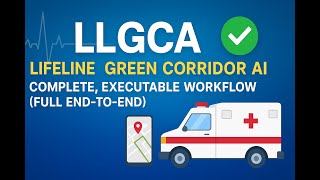 LLGCA  Agent |AI That Saves Lives by  Green Corridors For Medical Case| FutureStack GenAI Hackathon