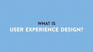 What is User Experience Design?