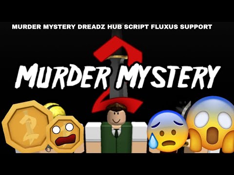 😱FE OP MURDER MYSTERY 2| Dreadz hub mm2 script Fluxus Support😳