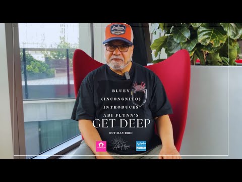 Bluey (@IncognitoOfficial) Introduces Abi Flynn’s (@abiflynnworld) “Get Deep”
