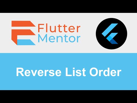 Flutter - How To Easily Reverse A List In Dart